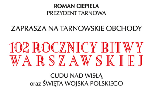 Zaproszenie na tarnowskie obchody 102. Rocznicy Bitwy Warszawskiej, Cudu nad Wisłą oraz Święta Wojska Polskiego